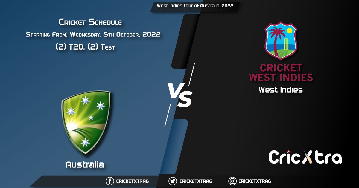West Indies tour of Australia, 2022 - Schedule, Fixture List, Match Timings, Live Score, Results, Venues, Teams and Squads