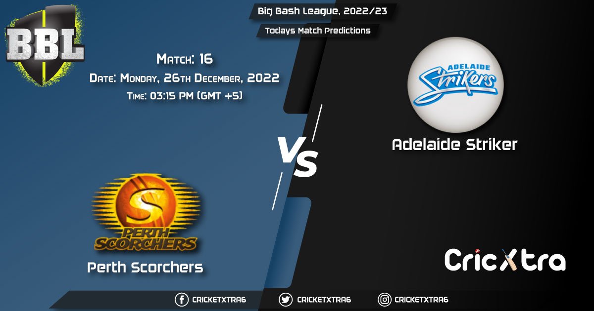 Big Bash League, 202223, SCO vs STR 16th Match Prediction, Fantasy Cricket Tips, Pitch Report and Injury Update