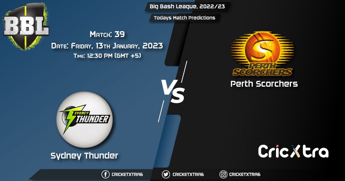Big Bash League, 202223, THU vs SCO 39th Match Prediction, Fantasy Cricket Tips, Pitch Report and Injury Update