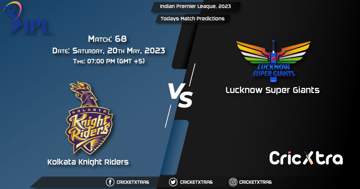 Indian Premier League, 2023, KKR vs LSG 68th Match Prediction, Fantasy Cricket Tips, Pitch Report and Injury Update