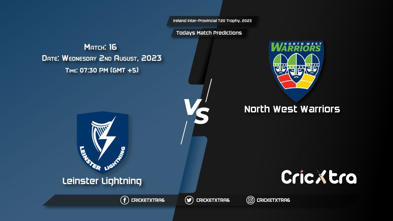 Ireland Inter-Provincial T20 Trophy, 2023, LLG vs NWW 16th Match Prediction, Fantasy Cricket Tips