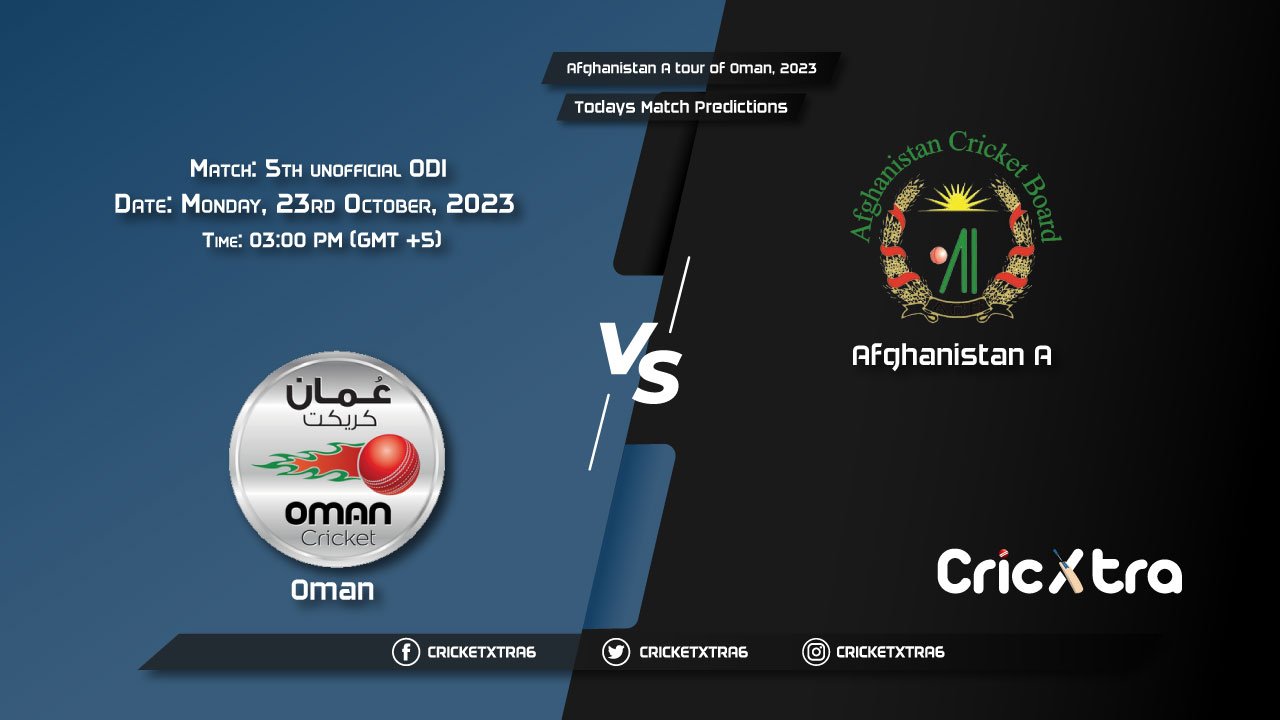 Afghanistan A tour of Oman, 2023, OMN vs AF-A 5th unofficial T20 Match Prediction, Fantasy Cricket Tips, Pitch Report and Injury Update