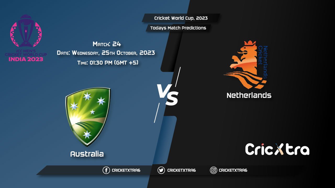 Cricket World Cup, 2023, AUS vs NED 24th Match Prediction, Fantasy Cricket Tips, Pitch Report and Injury Update