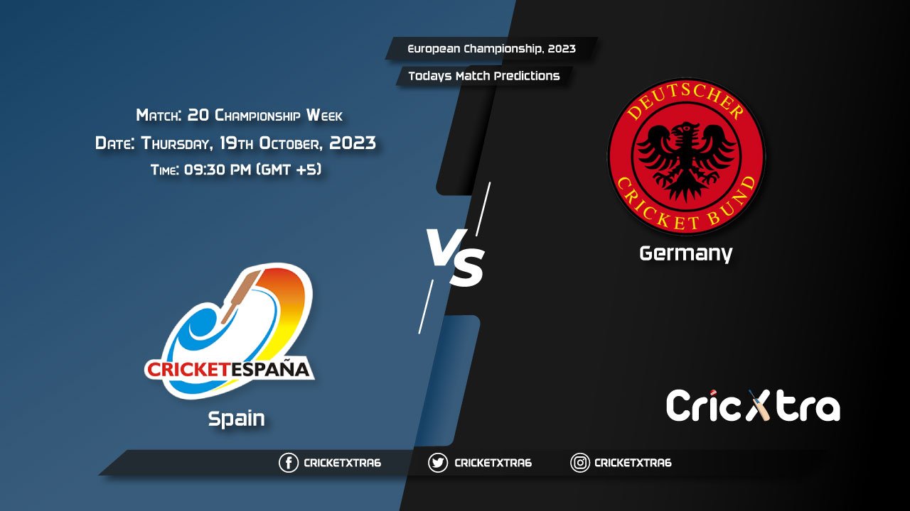 European Championship, 2023, ESP vs GER Championship Week - Match 20 Prediction, Fantasy Cricket Tips, Pitch Report and Injury Update