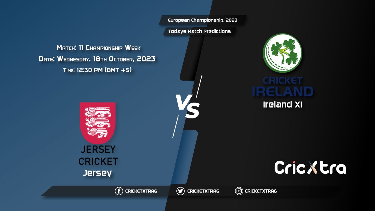 European Championship, 2023, JER vs IRE-XI Championship Week - Match 11 Prediction, Fantasy Cricket Tips, Pitch Report and Injury Update