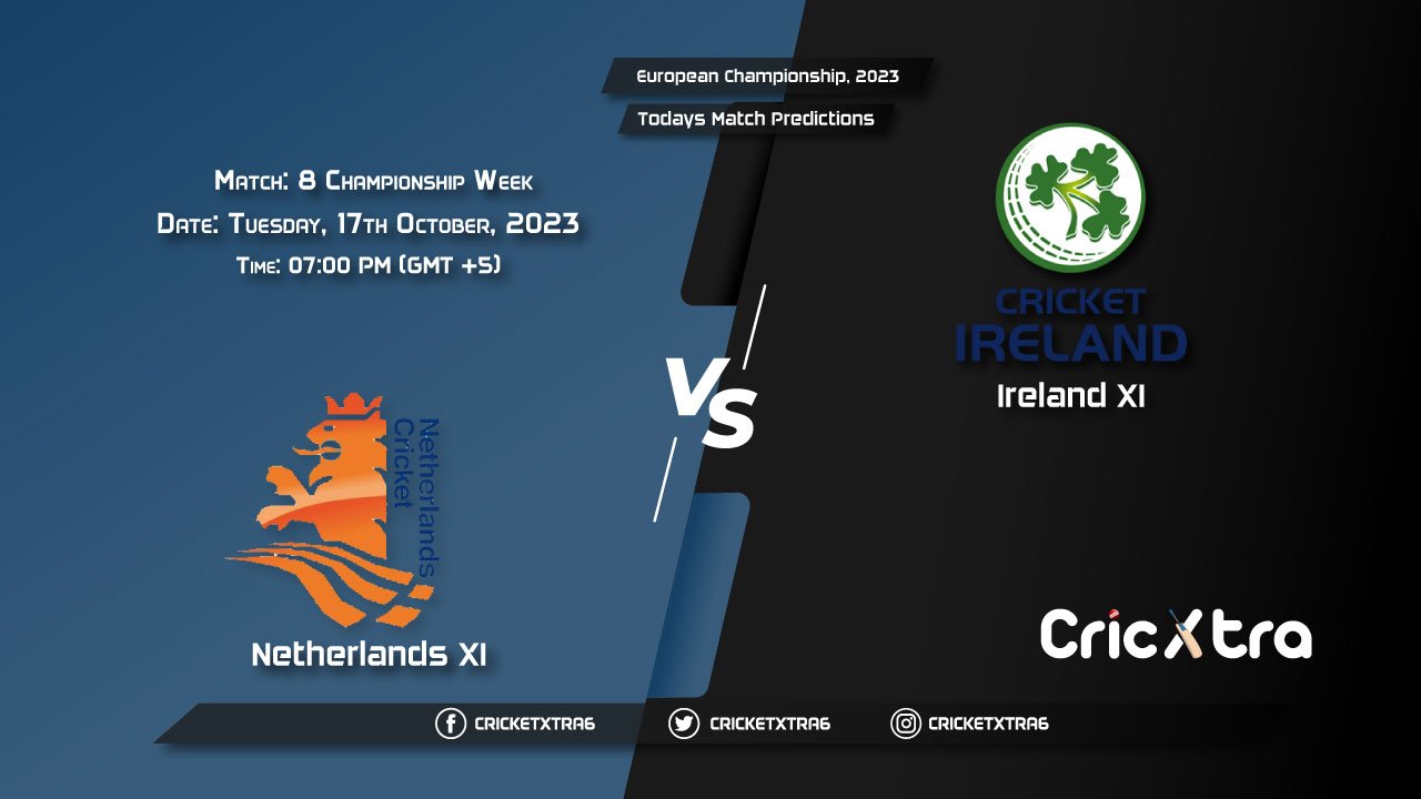European Championship, 2023, NED-XI vs IRE-XI Championship Week - Match 8 Prediction, Fantasy Cricket Tips, Pitch Report and Injury Update