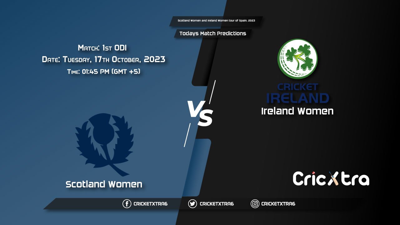 Scotland Women and Ireland Women tour of Spain, 2023, SCO-W vs IRE-W 1st ODI Match Prediction, Fantasy Cricket Tips, Pitch Report and Injury Update