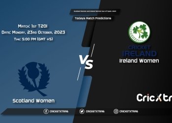 Scotland Women and Ireland Women tour of Spain, 2023, SCO-W vs IRE-W 1st T20I Match Prediction, Fantasy Cricket Tips, Pitch Report and Injury Update